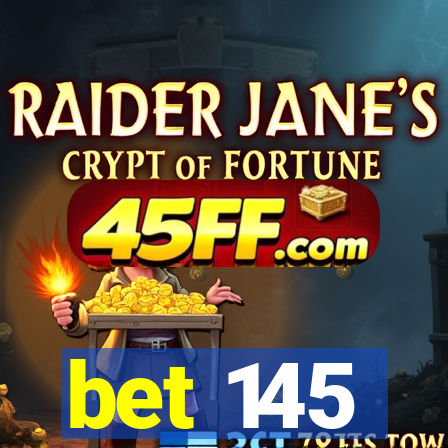 bet 145